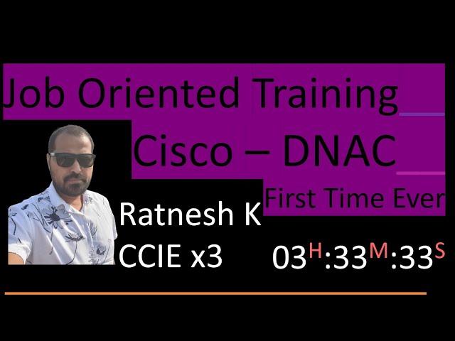 Job Oriented Internetworking Training - Cisco DNAC