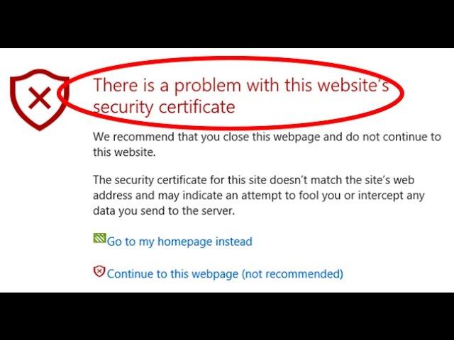 how to fix there is a problem with this website's security certificate errors