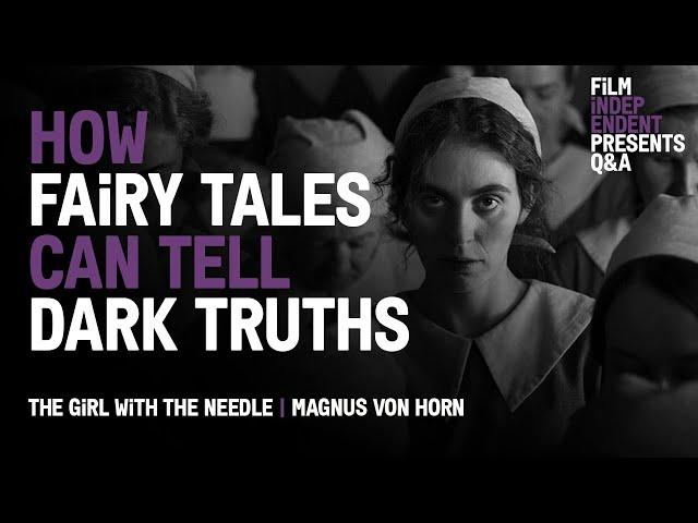 A Dark Fairy Tale | The Girl with the Needle Q&A