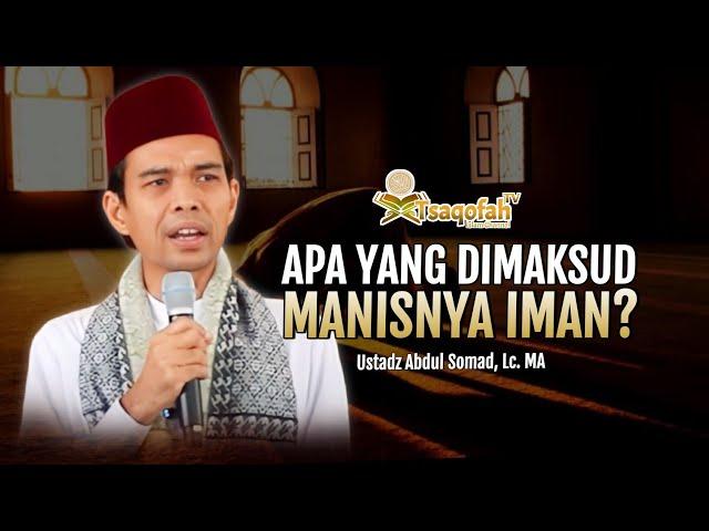 Apa yang Dimaksud dengan Manisnya Iman? | Ustadz Abdul Somad, Lc. MA | Tanya Jawab UAS