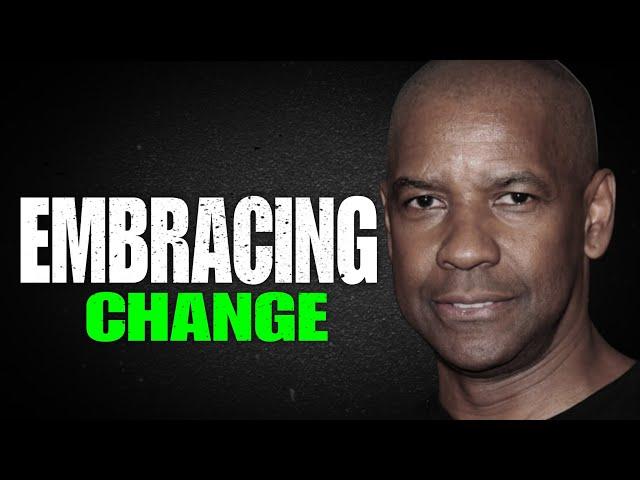 EMBRACING CHANGE, Best Motivational Speech inspired by Denzel Washington Speeches, Motivation