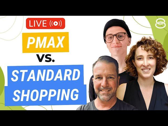  Performance Max vs. Standard Shopping: Which Is Best for eCommerce? | Live Google Ads Q&A