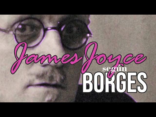 James Joyce according to Borges