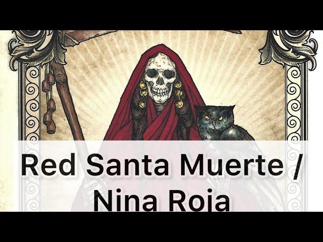 Red Santa Muerte / Nina Roja - Working With Her for Beauty, Sensuality, & Love 