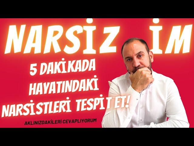 NARSİZİM NEDİR? 5 Dakikada Hayatındaki Narsistleri Tespit Et!