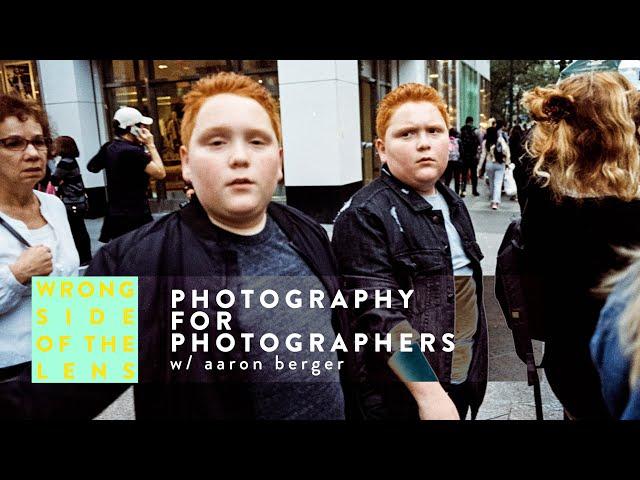 EP.12  PHOTOGRAPHY FOR PHOTOGRAPHERS with Street Photographer Aaron Berger