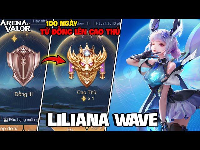 VUX TÓM TẮT 100 NGÀY LILIANA TỪ ĐỒNG LÊN CAO THỦ LIÊN QUÂN MOBILE PART1