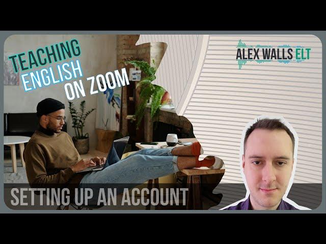 Teaching English on Zoom: Setting up a free account