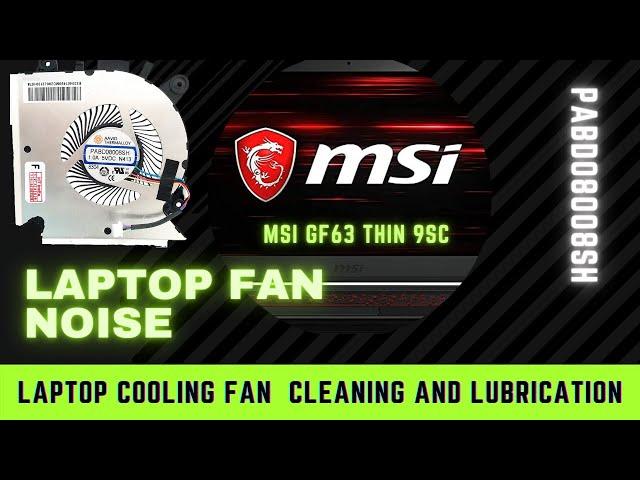 MSI GF 63 THIN 9SC LAPTOP FAN NOISE FIX | PABD08008SH | LAPTOP FAN LUBRICATION