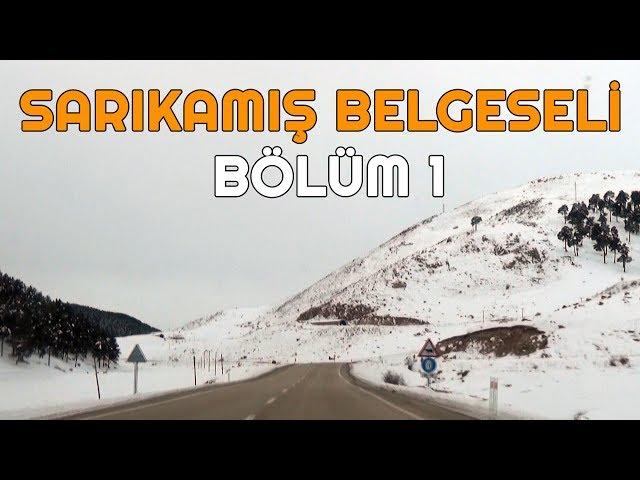 Kars Sarıkamış Belgeseli - Bölüm 1