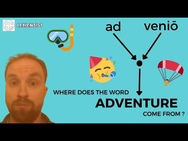 Etymology of ADVENTURE: A Preview of What's to Come