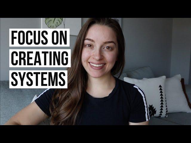 Focus on Creating Systems Rather Than Setting Goals
