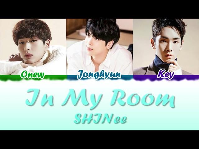 SHINee (Onew, Jonghyun, Key) - In My Room Lyrics (Color Coded Han-Rom-Eng)