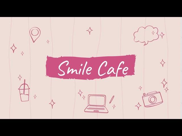 Smile Cafe!