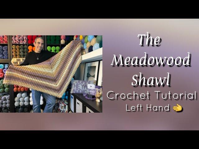 Meadowood Shawl (Left Hand Crochet) Easy!!