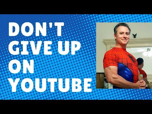 Don't Give Up On Youtube