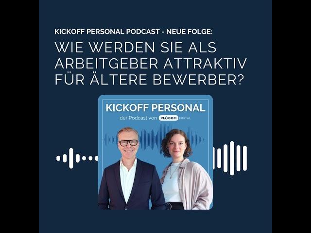 Wie werden Sie als Arbeitgeber attraktiv für ältere Bewerber? | KICKOFF PERSONAL SNIPPETS