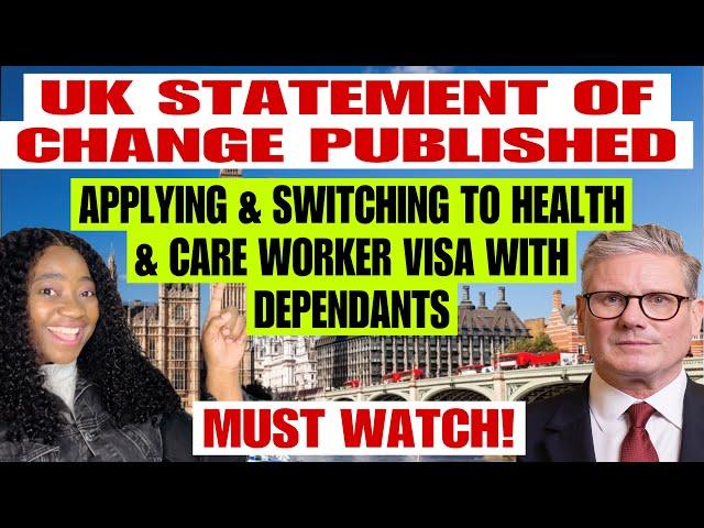 UK Statement Of Change | Applying & Switching With Dependants to Health & Care Worker Visa New Rules