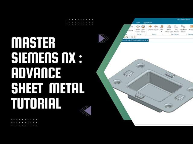 Siemens NX 2306 Sheet Metal Tutorial - The Ultimate sheet metal Guide | Sheet metal Tutorial