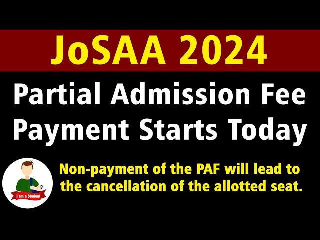 JoSAA 2024 Counselling: Partial Admission Fee Payment Starts Today - Non Payment - Seat Cancellation