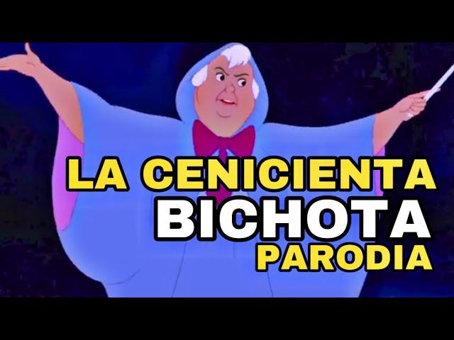 LA CENICIENTA BICHOTA PARODIA - JULIÁN GILORMINI