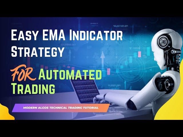 Easy EMA Indicator Strategy for Automated Trading | Modern Algos Technical Trading Tutorial