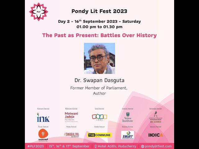 The Past as Present | Dr. Swapan Dasgupta | Pondy Lit Fest 2023