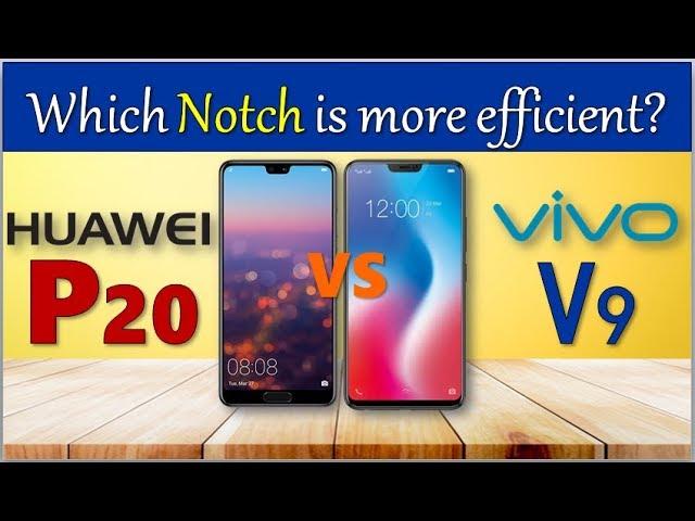 Huawei P20 vs Vivo V9 - Which Notch is efficient?