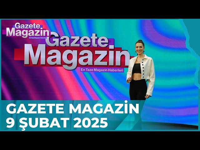 Gazete Magazin | 9 Şubat 2025  @GazeteMagazin