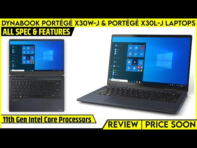 Dynabook Portégé X30W-J and Portégé X30L-J Featherlight Laptops Review | 11th Gen Intel Core Proces.