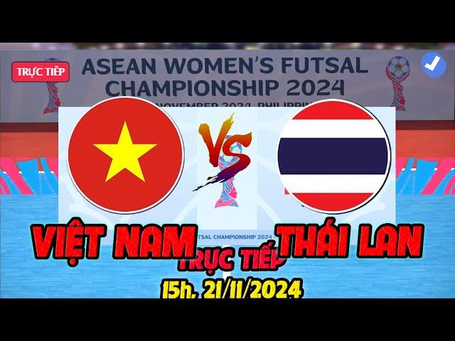 TRỰC TIẾP:  VIỆT NAM  vs THÁI LAN, FUTSAL ĐNA HÔM NAY 20/11