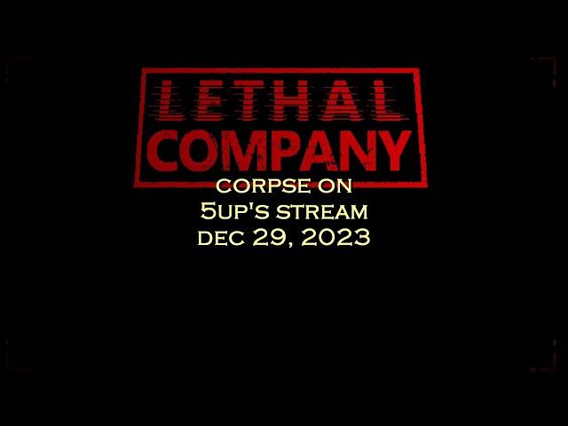 Corpse Husband on 5up's stream - Lethal Company (DEC 29, 2023)