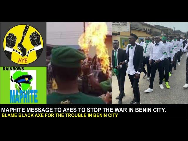 MAPHITE MESSAGE TO AYES TO STOP THE WAR IN BENIN CITY. BLAME BLACK AXE FOR THE TROUBLE IN BENIN CITY