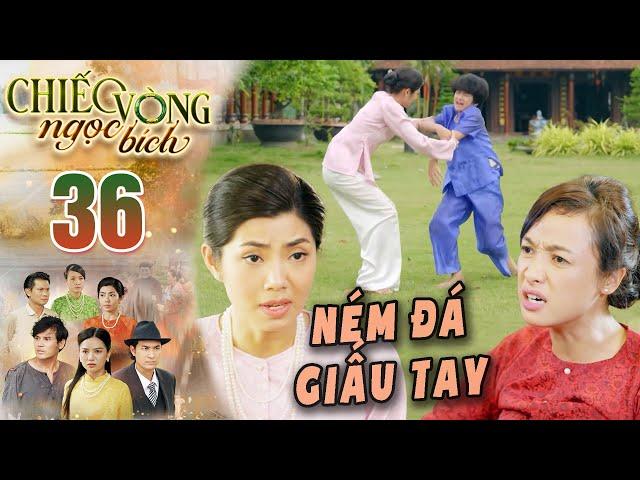 CHIẾC VÒNG NGỌC BÍCH Tập 36 - Minh Châu "ném đá giấu tay" tỏ vẻ yêu thương Sông  PHIM VIỆT NAM 2025