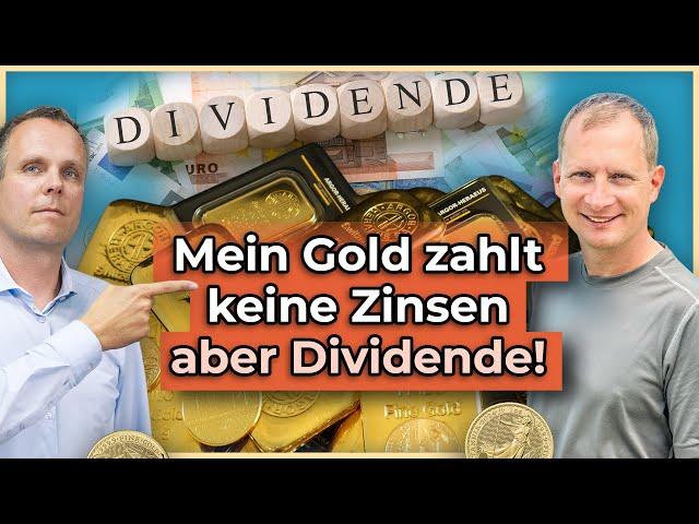 Mein Gold zahlt keine Zinsen aber Dividende!