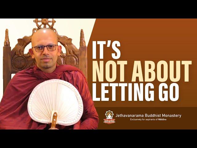 Buddhism is not about letting go