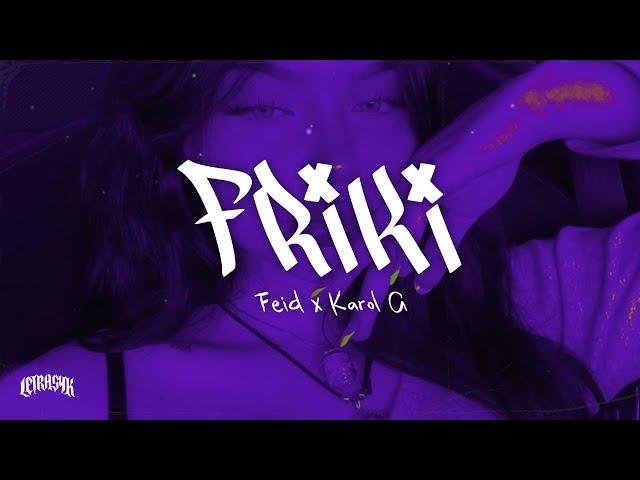 Feid, Karol G - FRIKI | LETRA