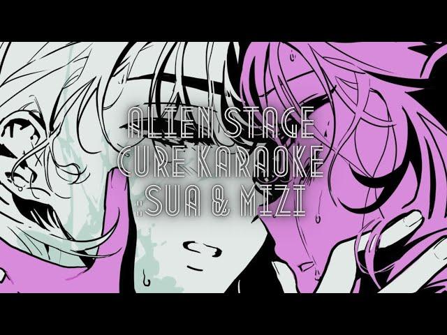 [ALIEN STAGE] Cure: SUA & MIZI- Karaoke