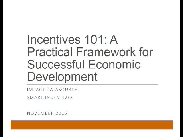 Economic Development Incentives 101 - Impact DataSource Fall 2015 Webinar Series