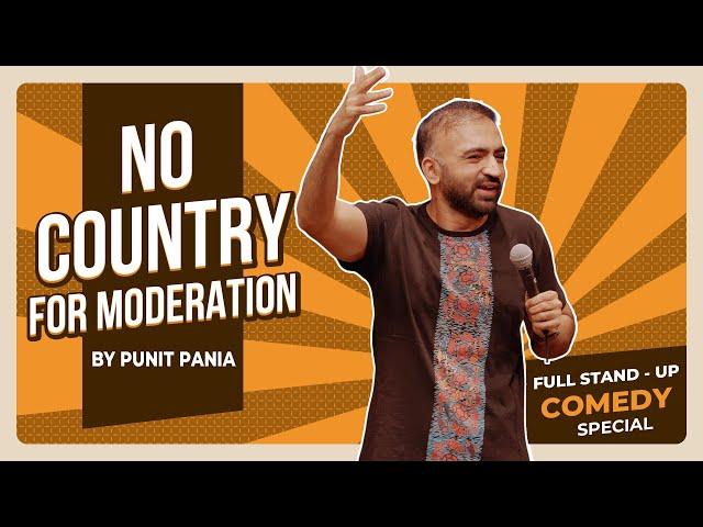 No Country for Moderation | Full Stand-up Comedy Special by Punit Pania