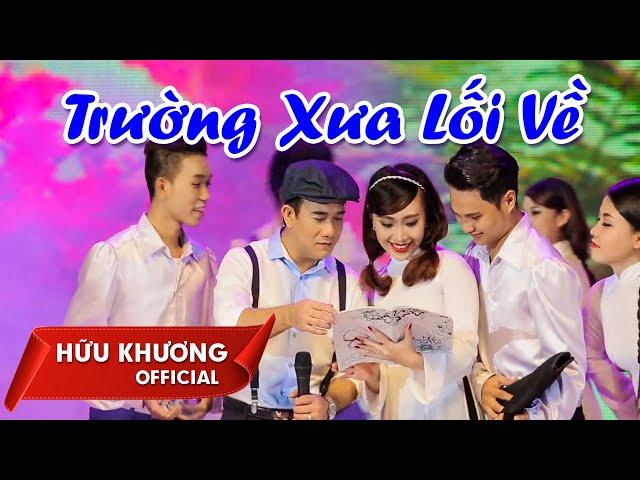 TRƯỜNG XƯA LỐI VỀ (Phượng Vũ) - Hữu Khương | Mv Official