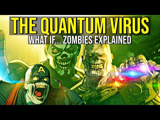 THE QUANTUM VIRUS (Marvel's What If... Zombies) EXPLAINED