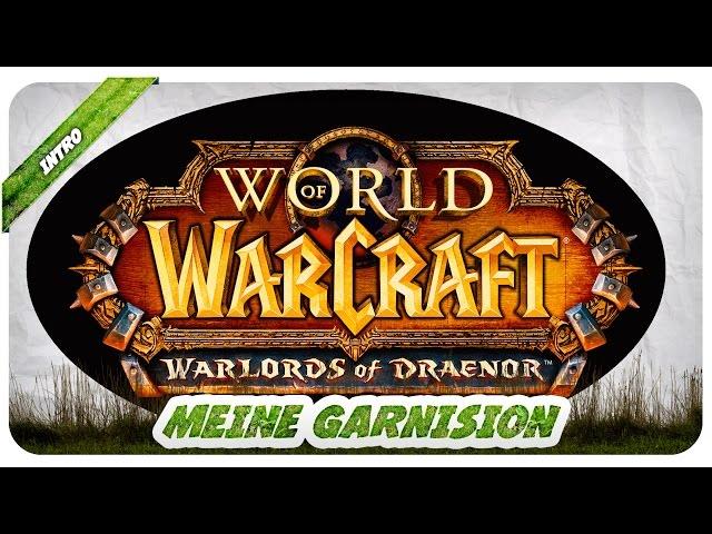 WOW GARNISION INTRO - Meine eigene Garnision