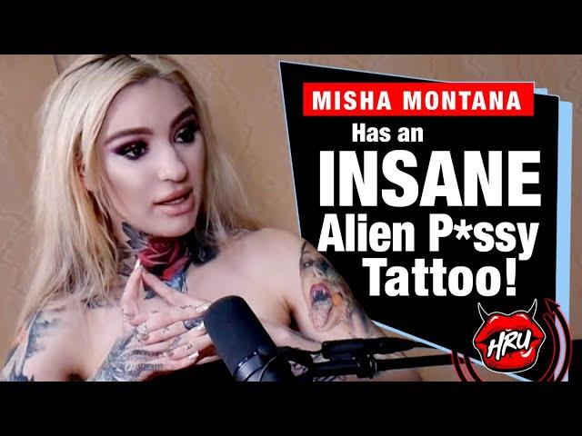 Misha Montana Has an INSANE Alien P*ssy Tattoo!