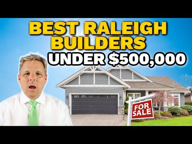 7 BEST Raleigh Builders With New Construction Homes Under $500,000