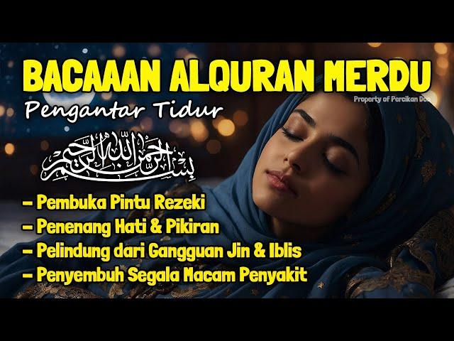 Al Quran Merdu Pengantar Tidur Surah Al Mulk, Ar Rahman, Al Waqiah, Penenangg Hati & Pikirann