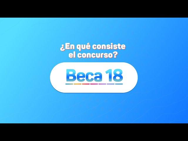 ¿En qué consiste Beca 18?