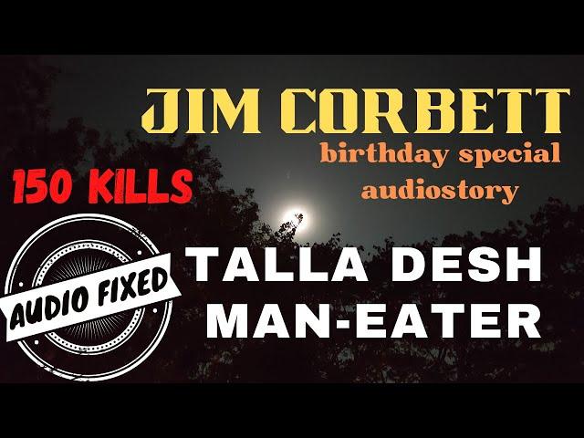 Talla Desh Man Eater by Jim Corbett (Re-recorded w/ Epilogue) | Adventure Audiobook | Audiostory