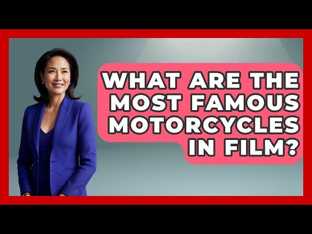 What Are The Most Famous Motorcycles In Film? - Ride or Die Motorcycles