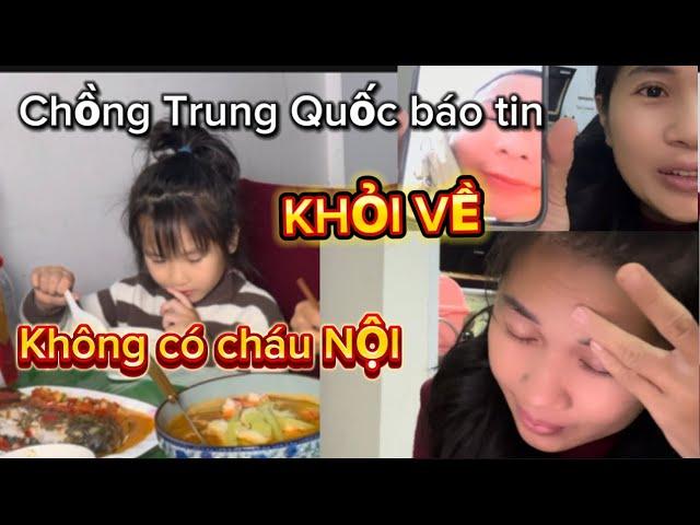 Chồng Trung Quốc vượt đường xa về thăm mẹ và cái kết ÉO LE vì Đòi Cháu? ngày đầu sống tự do thế nào?